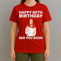 Happy 80th Birthday See You Soon T-Shirt