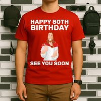 Happy 80th Birthday See You Soon T-Shirt