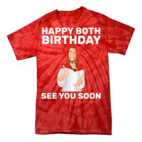 Happy 80th Birthday See You Soon Tie-Dye T-Shirt