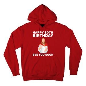 Happy 80th Birthday See You Soon Tall Hoodie