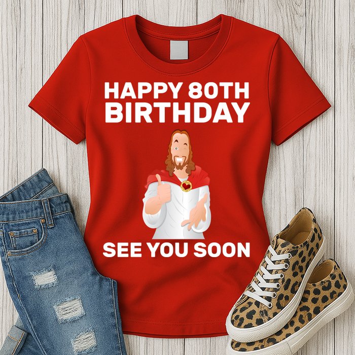 Happy 80th Birthday See You Soon Womens T-Shirt