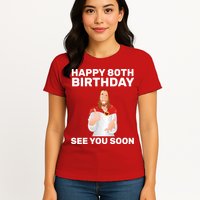 Happy 80th Birthday See You Soon Womens T-Shirt