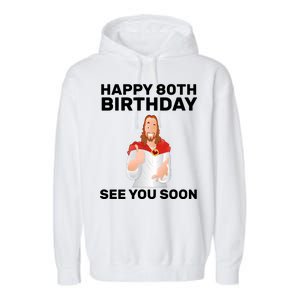 Happy 80th Birthday See You Soon Garment-Dyed Fleece Hoodie