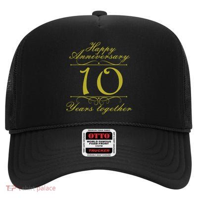 Happy Anniversary 10 Years Together High Crown Mesh Back Trucker Hat