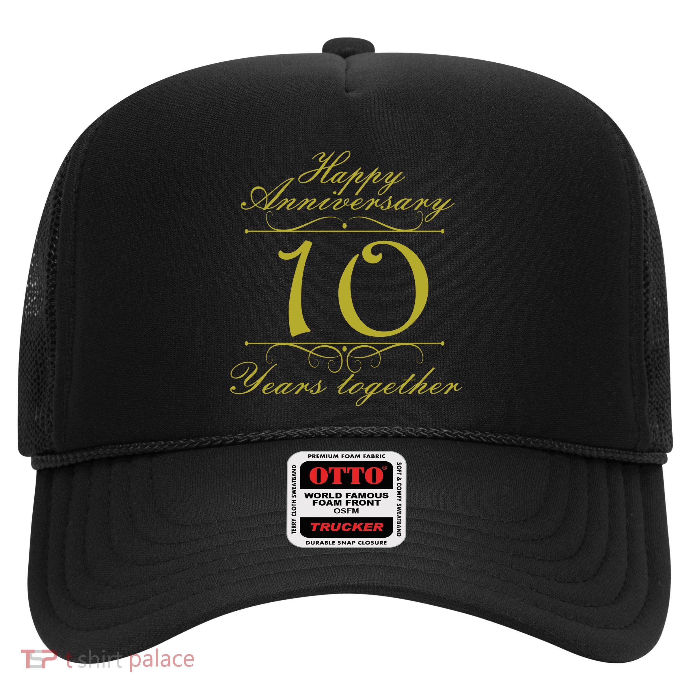 Happy Anniversary 10 Years Together Trucker Hat