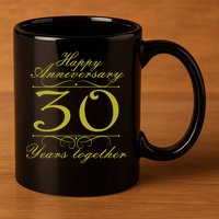 Happy Anniversary 30 Years Together 11oz C Handle Ceramic Mug