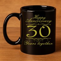 Happy Anniversary 30 Years Together 11oz C Handle Ceramic Mug