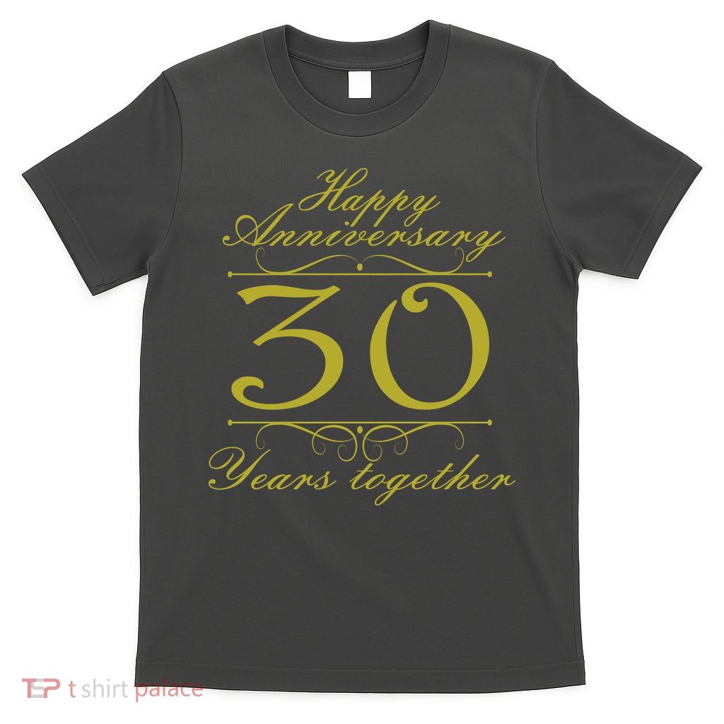 Happy Anniversary 30 Years Together T-Shirt