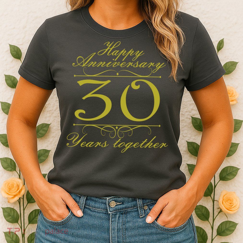 Happy Anniversary 30 Years Together Women's T-Shirt