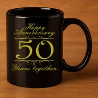 Happy Anniversary 50 Years Together 11oz C Handle Ceramic Mug