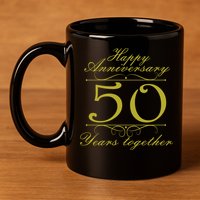 Happy Anniversary 50 Years Together 11oz C Handle Ceramic Mug