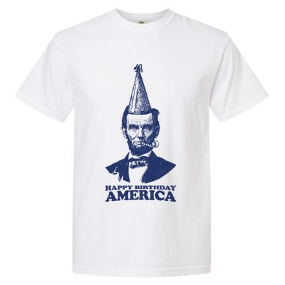 Happy Birthday America Abe Lincoln Garment-Dyed Heavyweight T-Shirt