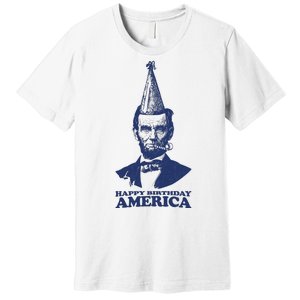 Happy Birthday America Abe Lincoln Premium T-Shirt