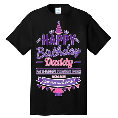 Happy Birthday Daddy Daughter  Tall T-Shirt