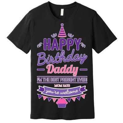 Happy Birthday Daddy Daughter  Premium T-Shirt