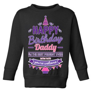 Happy Birthday Daddy Daughter  Toddler Sweatshirt