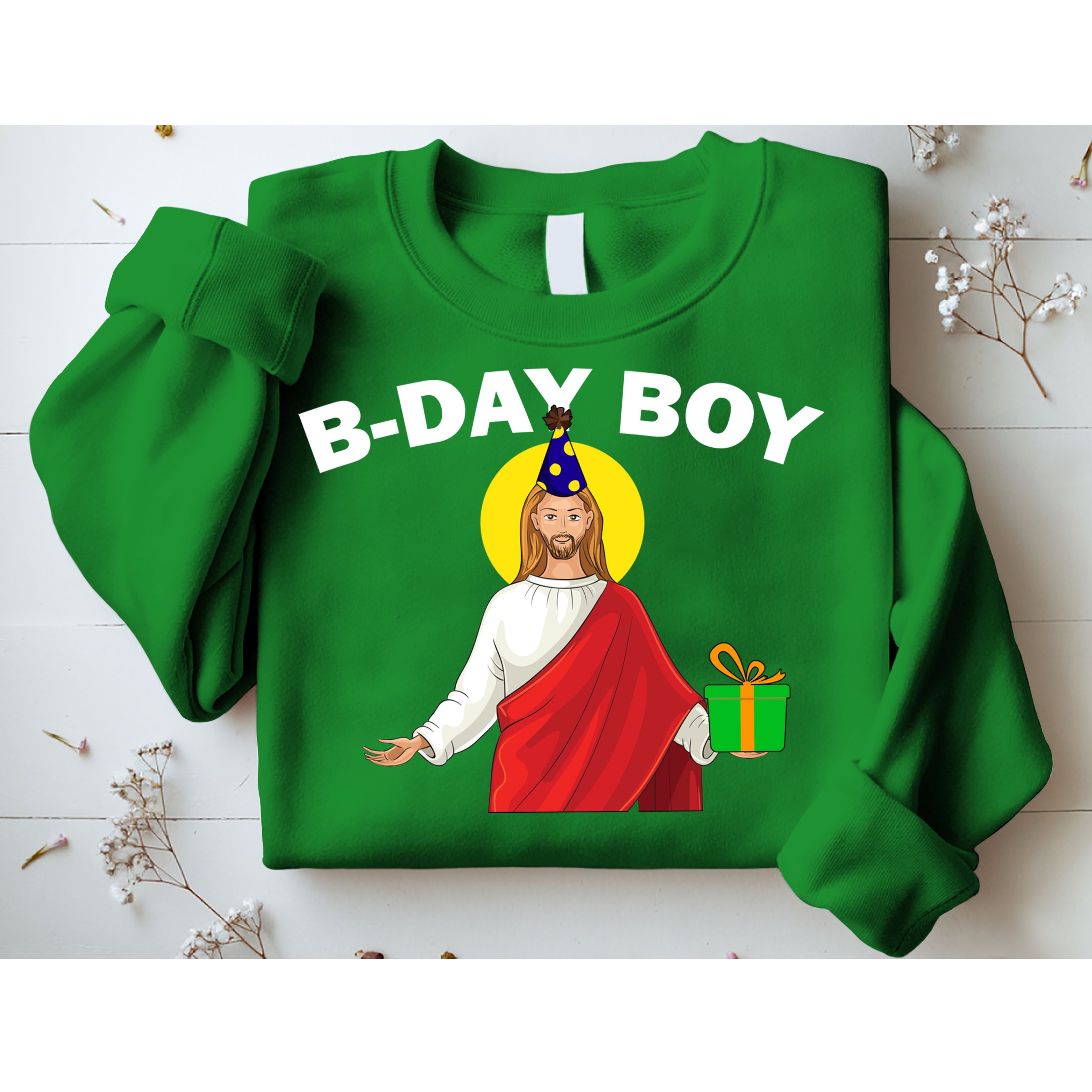 Happy Birthday Jesus! B-Day Boy Sweatshirt