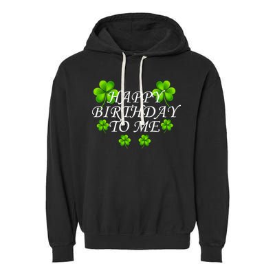 Happy Birthday To Me St. Patrick's Day Garment-Dyed Fleece Hoodie