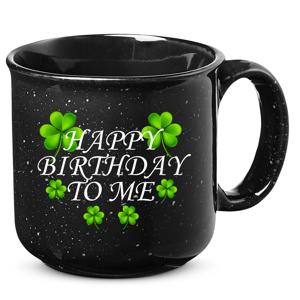 Happy Birthday To Me St. Patrick's Day 15oz Campfire Ceramic Mug