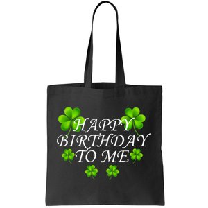 Happy Birthday To Me St. Patrick's Day Tote Bag