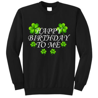 Happy Birthday To Me St. Patrick's Day Tall Sweatshirt