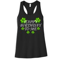 Happy Birthday To Me St. Patrick's Day Women's Racerback Tank