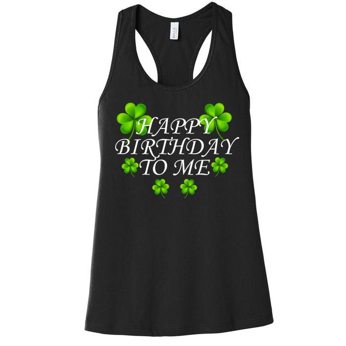 Happy Birthday To Me St. Patrick's Day Women's Racerback Tank