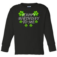 Happy Birthday To Me St. Patrick's Day Toddler Long Sleeve Shirt