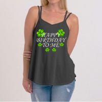 Happy Birthday To Me St. Patrick's Day Women's Strappy Tank