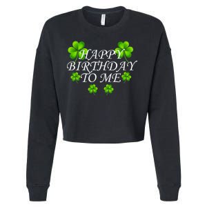 Happy Birthday To Me St. Patrick's Day Cropped Pullover Crew