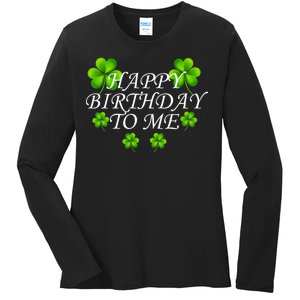 Happy Birthday To Me St. Patrick's Day Ladies Long Sleeve Shirt