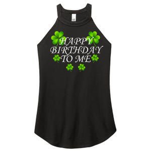 Happy Birthday To Me St. Patrick's Day Women's Perfect Tri Rocker Tank