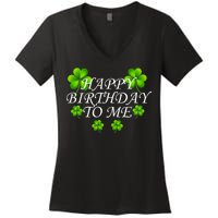 Happy Birthday To Me St. Patrick's Day Women's V-Neck T-Shirt