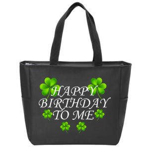 Happy Birthday To Me St. Patrick's Day Zip Tote Bag