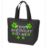 Happy Birthday To Me St. Patrick's Day Zip Tote Bag