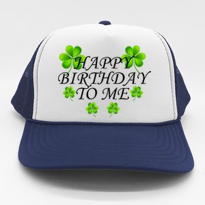 Happy Birthday To Me St. Patrick's Day Trucker Hat