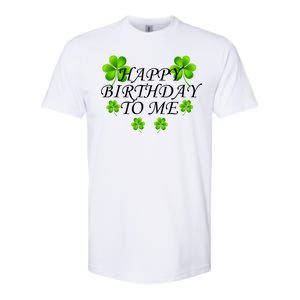 Happy Birthday To Me St. Patrick's Day Softstyle CVC T-Shirt