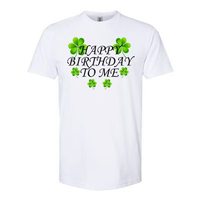 Happy Birthday To Me St. Patrick's Day Softstyle® CVC T-Shirt