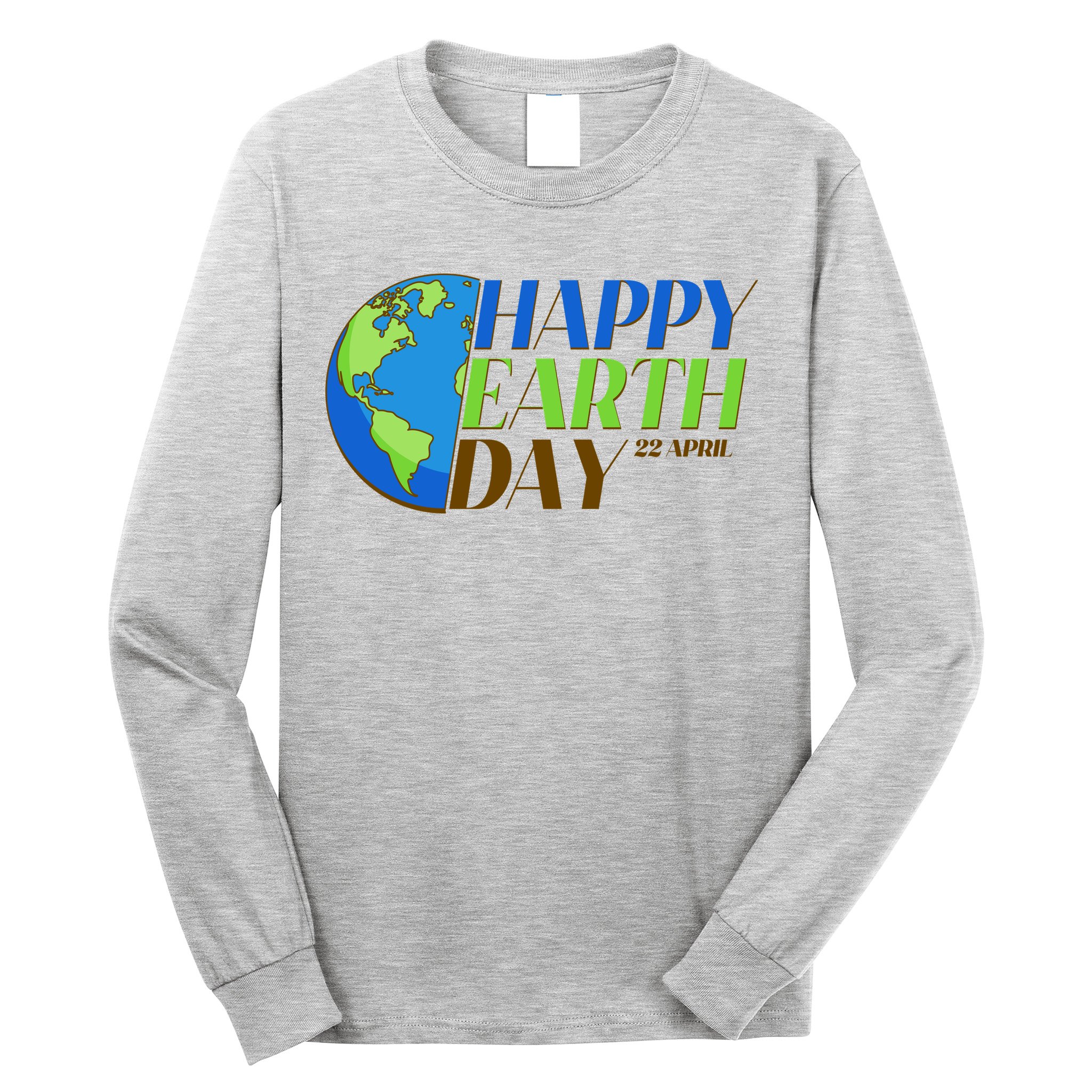 Happy Earth Day 22 April Long Sleeve Shirt