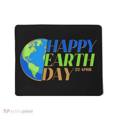 Happy Earth Day 22 April Mousepad