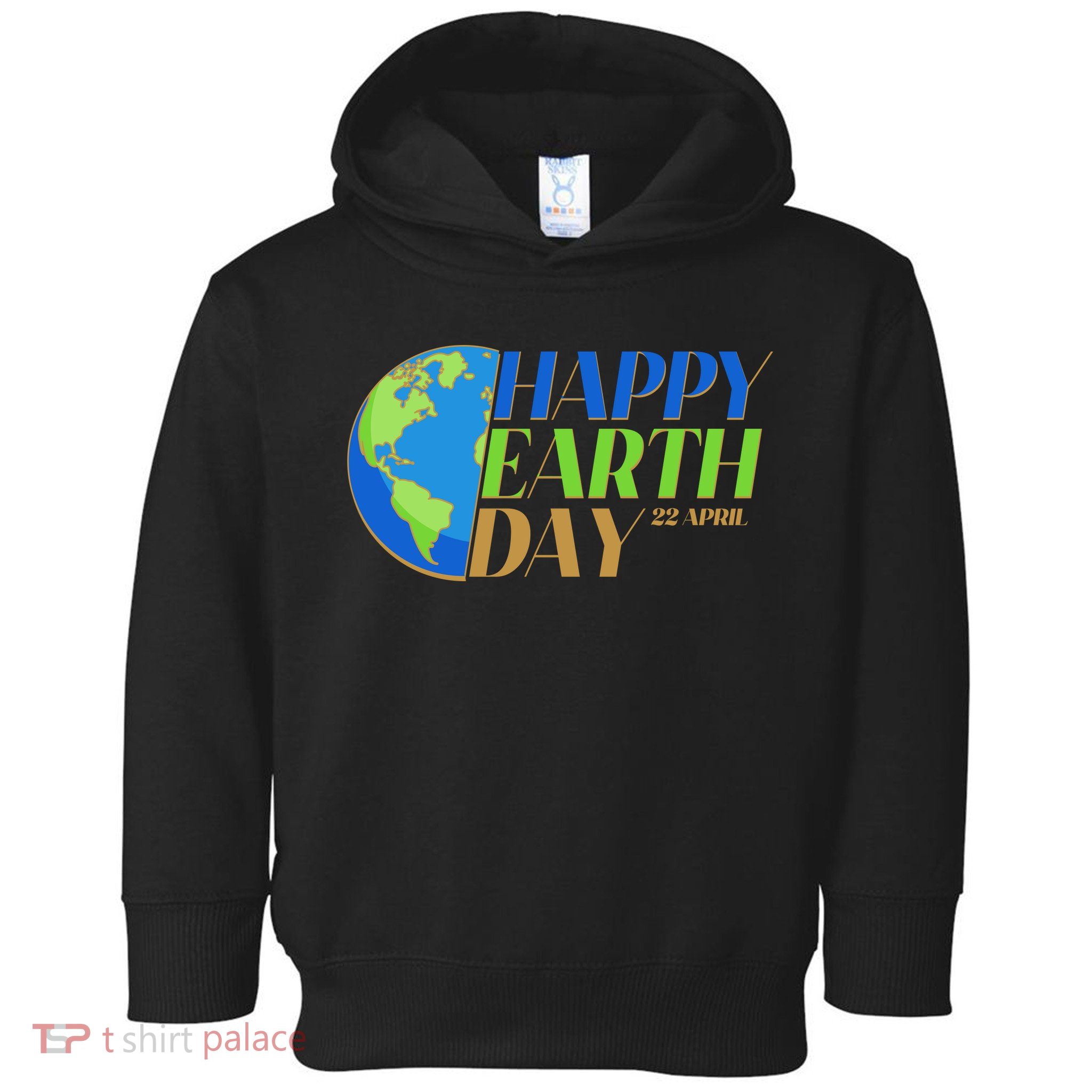 Happy Earth Day 22 April Toddler Hoodie