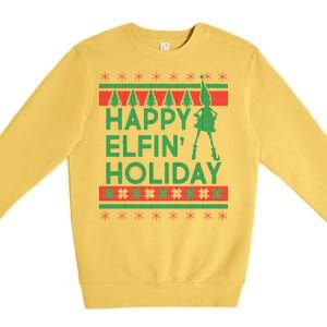 Happy Elfin' Holiday Ugly Christmas Premium Crewneck Sweatshirt