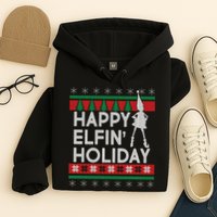 Happy Elfin' Holiday Ugly Christmas Hoodie