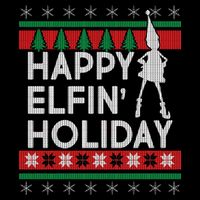 Happy Elfin' Holiday Ugly Christmas Sweatshirt