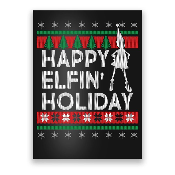 Happy Elfin' Holiday Ugly Christmas Poster