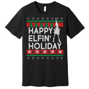 Happy Elfin' Holiday Ugly Christmas Premium T-Shirt