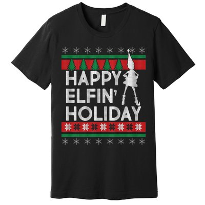 Happy Elfin' Holiday Ugly Christmas Premium T-Shirt