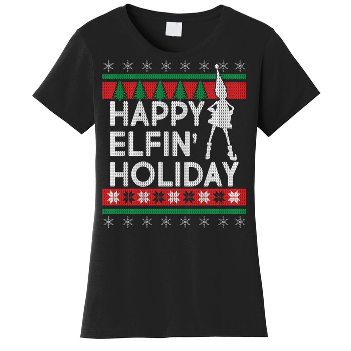 Happy Elfin' Holiday Ugly Christmas Women's T-Shirt