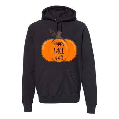 Happy Fall Y'all Pumpkin  Premium Hoodie