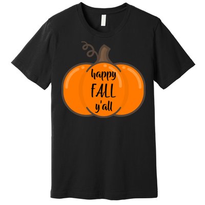 Happy Fall Y'all Pumpkin  Premium T-Shirt